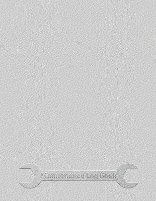 Maintenance Log Book: Date/Time, Maintenance or Check Manufacturer's Instructions or Needed, Signature 110 Pages 8.5x11
