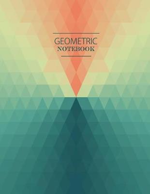 Geometric Notebook: Geometric, Kaleidoscope, Orange and Green, Notebook, Gift Book, Bullet Journal and Sketch Book, Composition Book, Journal, 8.5 x 11 inch 110 page, Wide Ruled.