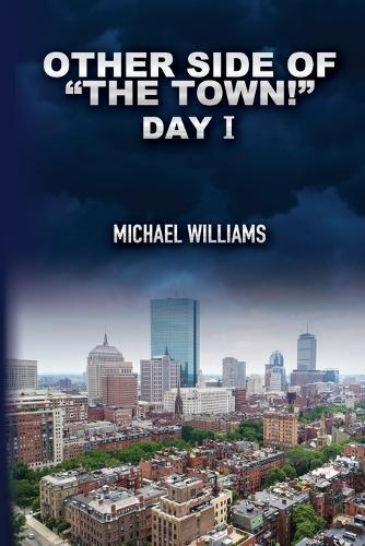 "Other Side of ""The Town!""": Day I