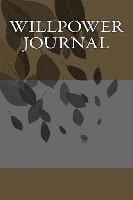 Willpower Journal: Blank Writing Journal