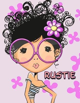 Rustie: Personalized Book with Name, Journal, Notebook, Diary, 105 Lined Pages, 8 1/2  x 11 , Birthday, Friendship, Christmas Gifts for Girls and Women