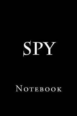 Spy: Notebook, 150 lined pages, softcover, 6 x 9