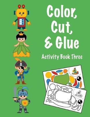 Color, Cut, & Glue Activity Book Three