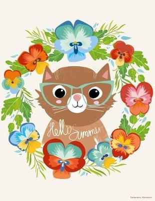 Calligraphy Alphabets: Brush Hand Lettering and Calligraphy Practice Paper Sheets - Blank Straight Lined Ruled Pages Notebook Book Workbook