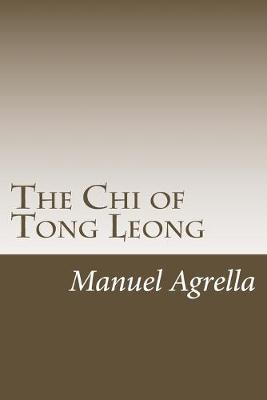 The Chi of Tong Leong: A framework of awareness and physical discipline