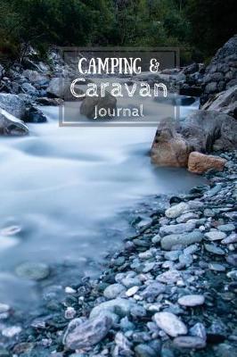 Camping & Caravan Journal: Flowing Stream & Pebbles