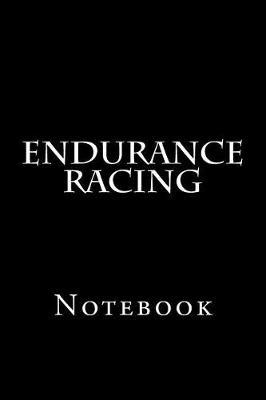 Endurance Racing: Notebook, 150 lined pages, softcover, 6 x 9