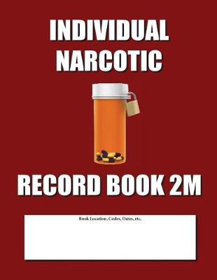 Individual Narcotic Record Book 2M: Mid Size - Burgundy Cover