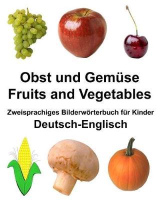Deutsch-Englisch Obst und Gemüse/Fruits and Vegetables Zweisprachiges Bilderwörterbuch für Kinder