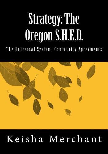 Strategy: The Oregon S.H.E.D.: The Universal System: Community Agreements