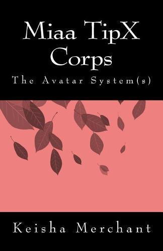 Miaa Tipx Corps: The Avatar System(s)