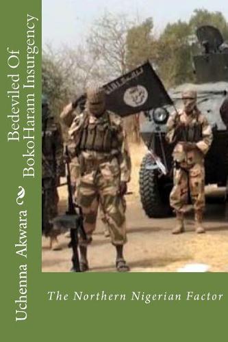 Bedeviled Of BokoHaram Insurgency: The Northern Nigerian Factor