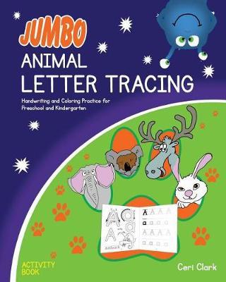 Jumbo Animal Letter Tracing Activity Book: Handwriting and Coloring Practice for Preschool and Kindergarten