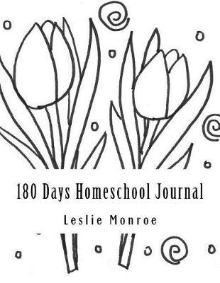 180 Days Homeschool Journal: Relaxed Method for Planning Your Homeschool