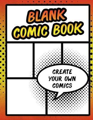 Blank Comic Book: DIY Comic Book Sketchbook, Variety of Templates, Large