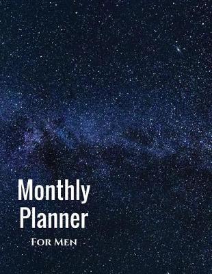 Monthly Planner for Men: 52 Weeks Planner, Weekly, Monthly Calendar Schedule Organizer and Journal Notebook Appointment Reminder to Do List Perfect Gift 8.5  X 11  146 Pages
