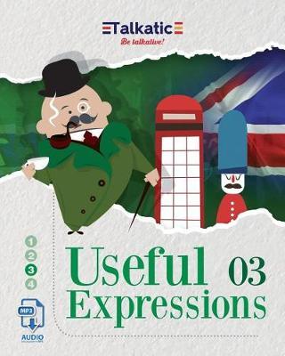 Useful Expressions 03: 1.625 Expresiones útiles en Inglés: Listas de traducción Español-Inglés e Inglés-Español con audios descargables en MP3. Acentos Británico y Americano.