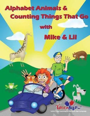 Alphabet Animals & Counting Things That Go With Mike & Lil