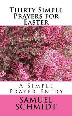 Thirty Simple Prayers for Easter