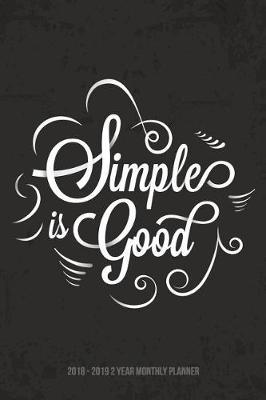 2018 - 2019 2 Year Monthly Planner: 2018 - 2019 Two Year Planner Daily Weekly And Monthly Calendar Agenda Schedule Organizer Logbook and Journal Notebook For Men