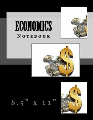 Economics Notebook: 8.5  x 11