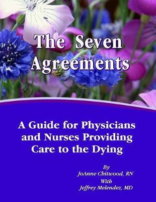 The Seven Agreements: A Guide for Nurses and Physicians Providing Care to the Dying