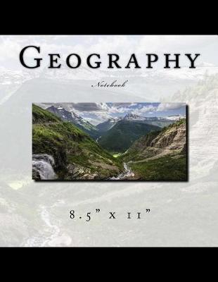 Geography Notebook: 8.5  x 11
