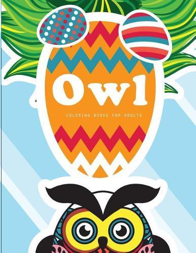 Owl coloring books for adults: An Owl Coloring Book for Adults and Kids vol.4