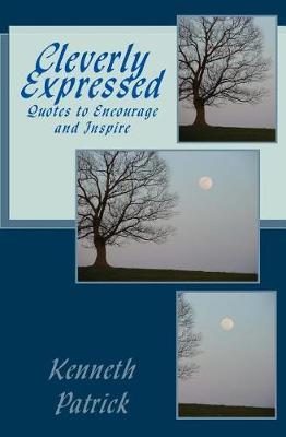 Cleverly Expressed: Quotes to Encourage and Inspire
