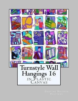 Turnstyle Wall Hangings 16: in Plastic Canvas