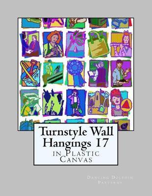 Turnstyle Wall Hangings 17: in Plastic Canvas