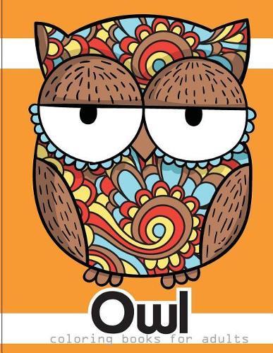 Owl coloring books for adults: An Owl Coloring Book for Adults and Kids vol.5