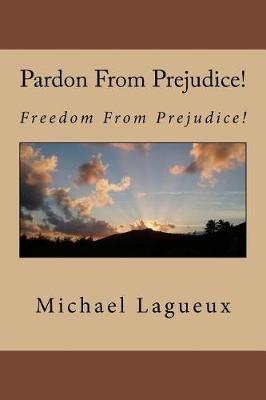 Pardon from Prejudice!: Freedom from Prejudice!