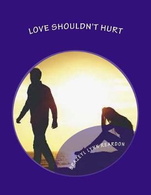Love shouldn't Hurt: Love shouldn't Hurt