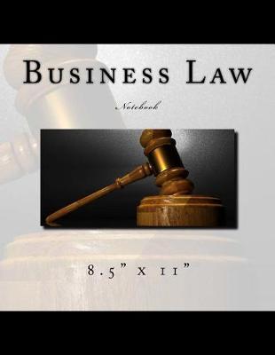 Business Law Notebook: 8.5  x 11