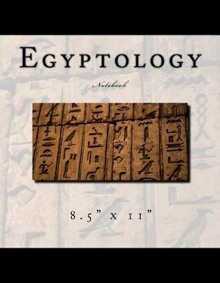 Egyptology Notebook: 8.5  x 11