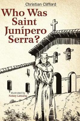 Who Was Saint Junipero Serra?
