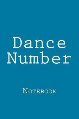 Dance Number: Notebook, 150 lined pages, softcover, 6 x 9