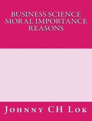 Business Science Moral Importance Reasons