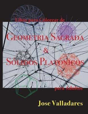 Libro para Colorear de Geometria Sagrada & Solidos Platonicos para Adultos