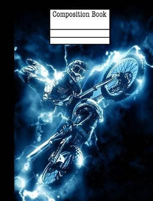 Motocross Electric Composition Notebook - Wide Ruled: 7.44 x 9.69 - 101 Sheets / 202 Pages