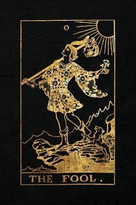 The Fool: 120 blank pages, The Fool Tarot Card Notebook - Black and Gold - Sketchbook, Journal, Diary (Tarot Card Notebooks)