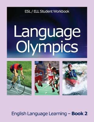 Language Olympics ESL/ELL Student Workbook: English as Second Language / English Language Learning - Book Two