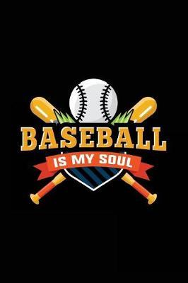Baseball Is My Soul: Baseball Notebook Journal