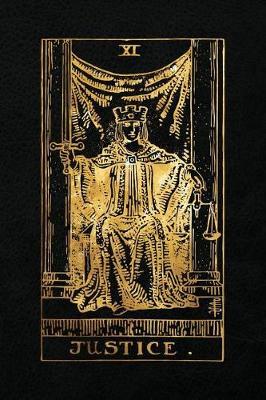 Justice: 120 College Ruled Lined Pages, Justice Tarot Card Notebook - Black and Gold - Journal, Diary, Sketchbook (Tarot Card Notebooks)
