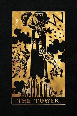 The Tower: 120 College Ruled Lined Pages, The Tower Tarot Card Notebook - Black and Gold - Journal, Diary, Sketchbook (Tarot Card Notebooks)