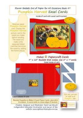 FLOWER BASKETS OUT OF PAPER FOR ALL OCCASSIONS Book 47: Pumpkin Harvest Easel Cards