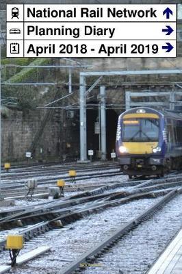 National Rail Network Planning Diary April 2018 - April 2019