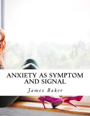 Anxiety as Symptom and Signal
