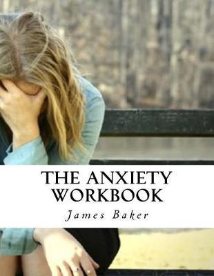 The Anxiety Workbook